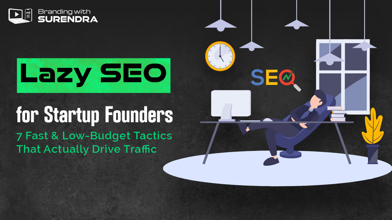 Lazy SEO for Startup Founders: 7 Fast & Low-Budget Tactics That Drive Traffic